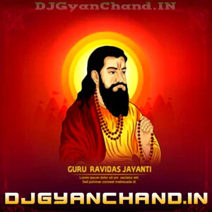 Bajaw Ravidas Ji Ke Gana Hard GMS Fir Mix Dj Sk Singham